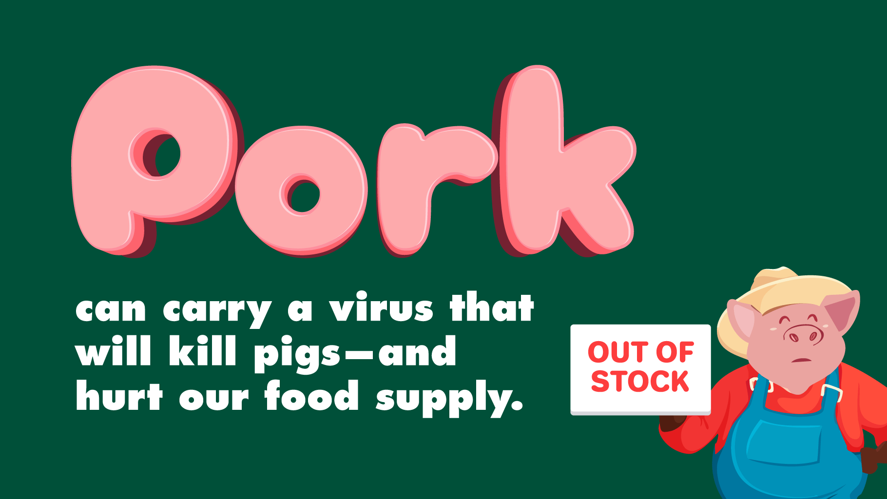 illustration of a pig dressed in overalls and a hat, holding an "out of stock" sign next to the headline "Pork can carry a virus that will kill pigs—and hurt our food supply."